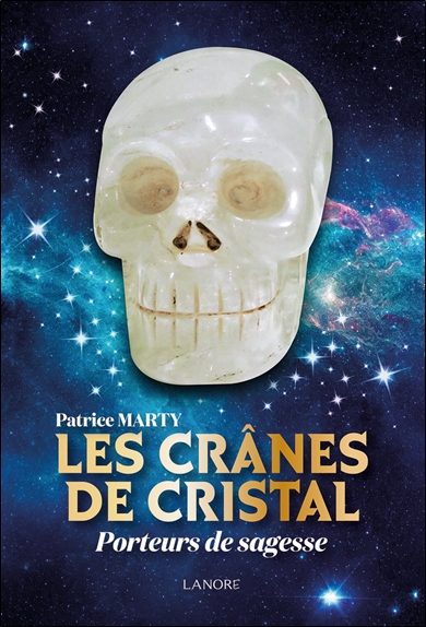 Les crânes de cristal. Porteurs de sagesse