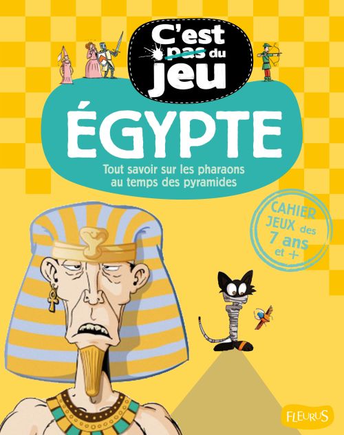 Egypte. Pour tout savoir sur les Egyptiens au temps des pyramides
