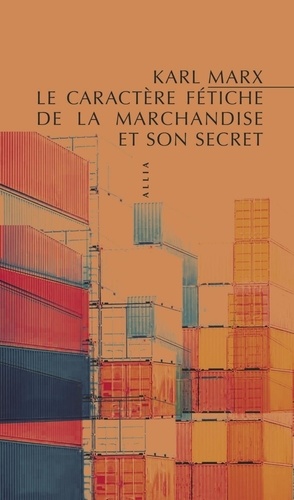 Le caractère fétiche de la marchandise et son secret