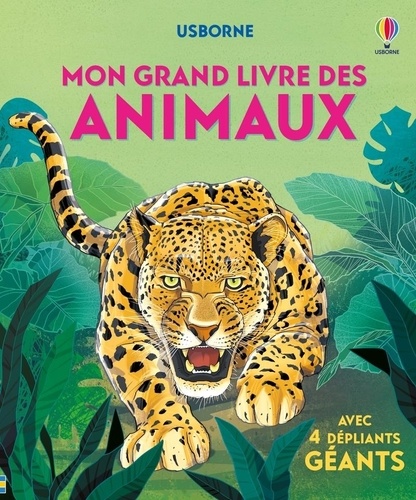 Mon grand livre des animaux. Avec 4 dépliants géants