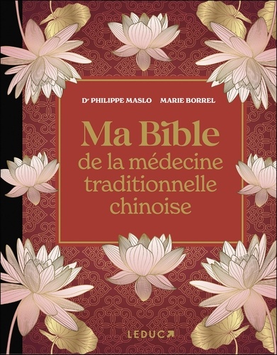 Ma Bible de la médecine traditionnelle chinoise. Edition de luxe