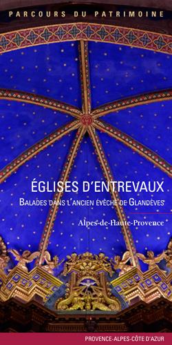 Eglises d'Entrevaux. Balades dans l'ancien évêché de Glandèves