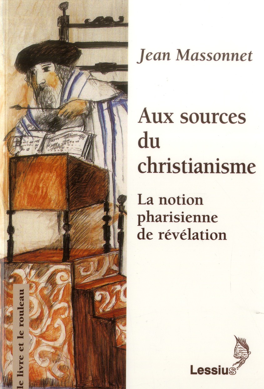 Aux sources du christianisme. La notion pharisienne de révélation