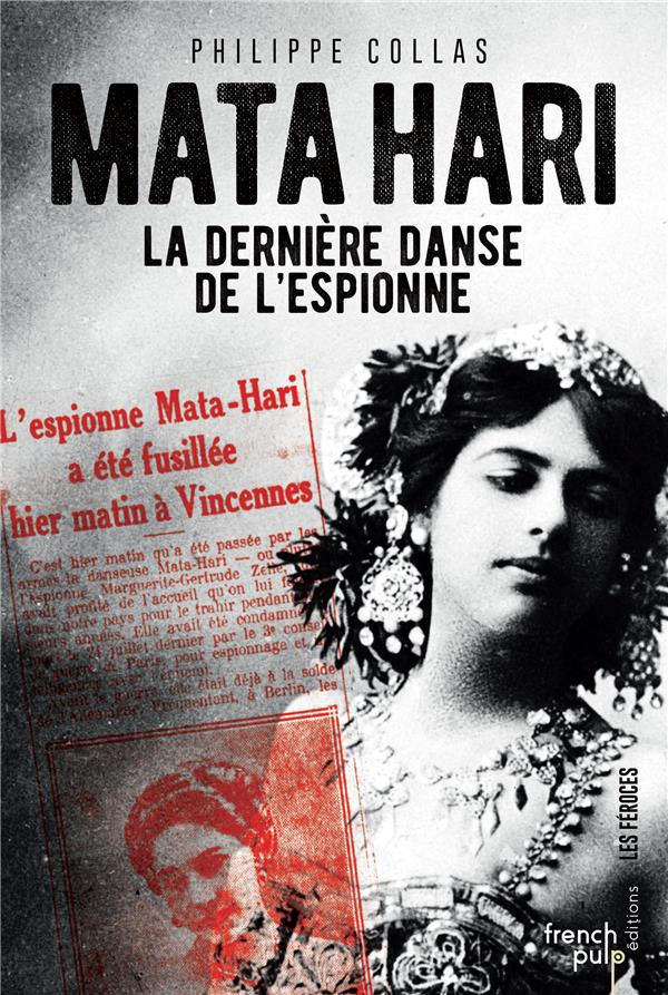 Mata Hari. La dernière danse de l'espionne