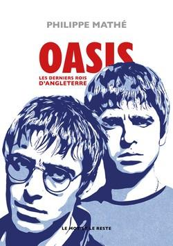 Oasis. Les derniers rois d'Angleterre