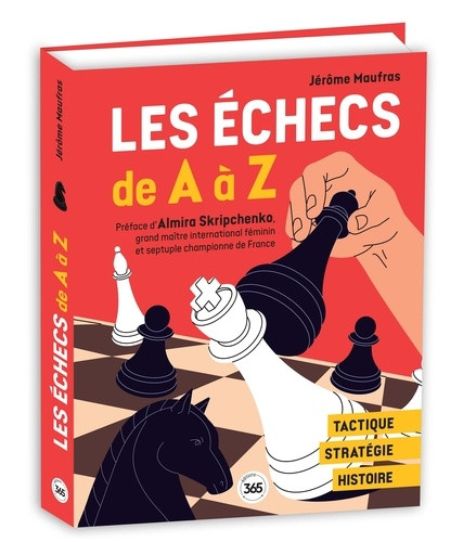 Les échecs de A à Z. Tactique - Stratégie - Histoire