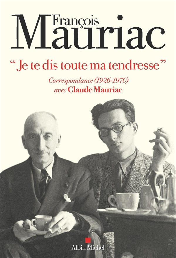 Je te dis toute ma tendresse. Correspondance (1926-1970) avec Claude Mauriac
