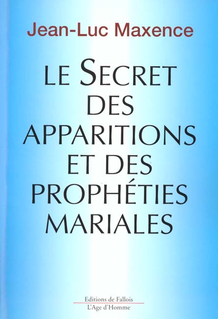 Le secret des apparitions et des prophéties mariales