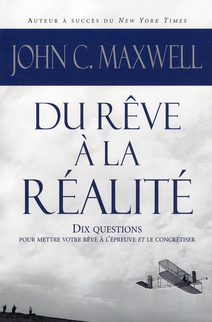 Du rêve à la réalité. 10 questions pour mettre votre rêve à l'épreuve et le concrétiser