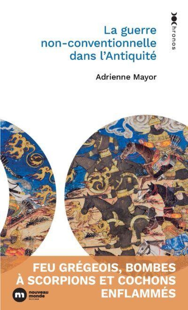 La guerre non conventionnelle dans l'Antiquité. Feu grégeois, bombes à scorpions [...]