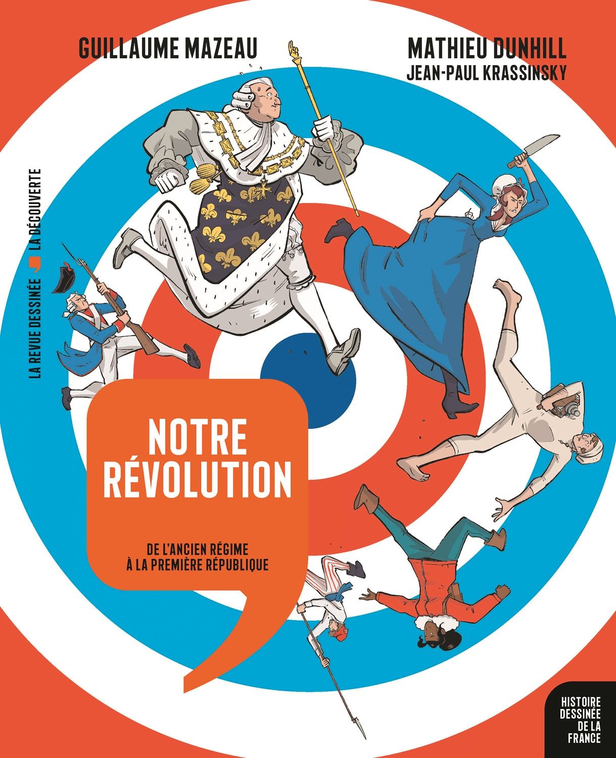 Histoire dessinée de la France Tome 13 : Notre Révolution, de l'Ancien Régime à la 1re République