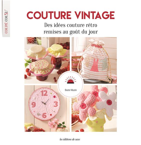 Couture vintage. Des idées de couture rétro remises au goût du jour
