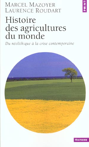Histoire des agricultures du monde. Du néolithique à la crise contemporaine