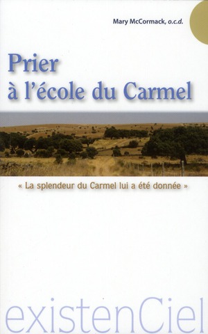 Prier à l'école du Carmel. "La splendeur du Carmel lui a été donné"