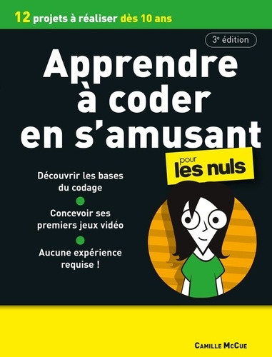 Apprendre à coder en s'amusant pour les Nuls. 3e édition