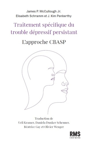 Traitement spécifique du trouble dépressif persistant. L'approche CBASP