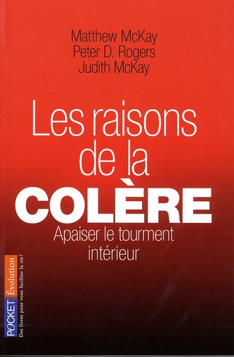 Les raisons de la colère. Les connaître pour apaiser le tourment intérieur