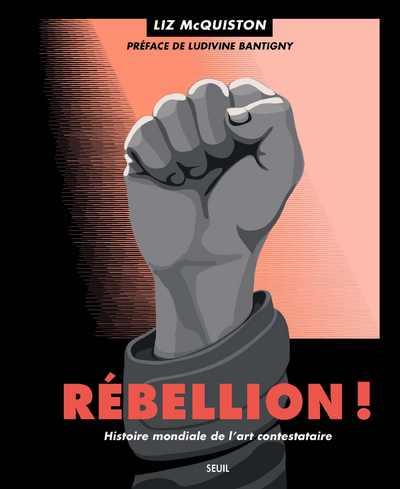 Rebellion ! Histoire mondiale de l'art contestataire