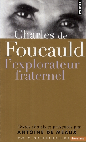 Charles de Foucauld. L'explorateur fraternel
