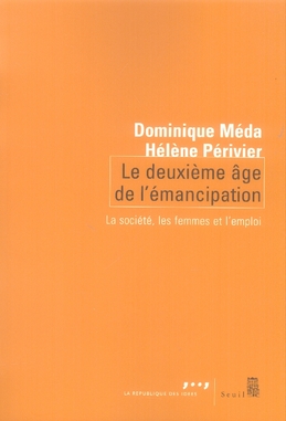 Le deuxième âge de l'émancipation. La société, les femmes et l'emploi