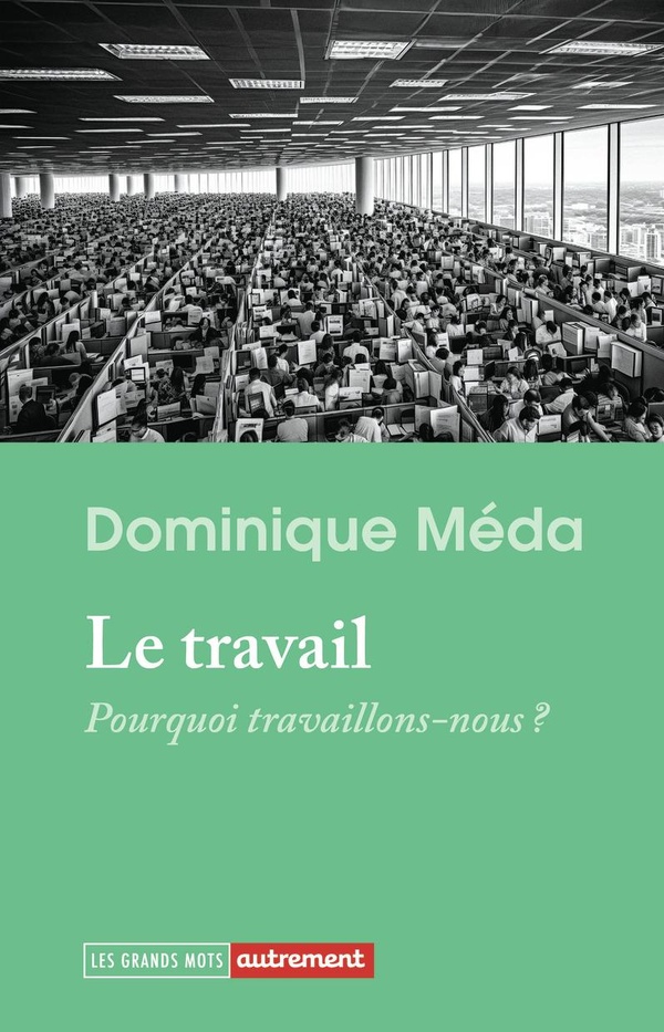 Le travail. Pourquoi travaillons-nous ?