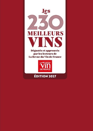 Les 230 meilleurs vins. Dégustés et approuvés par les lecteurs