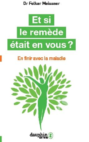 Et si le remède était en vous ? Trouvez l'origine de vos symptômes pour une santé durable