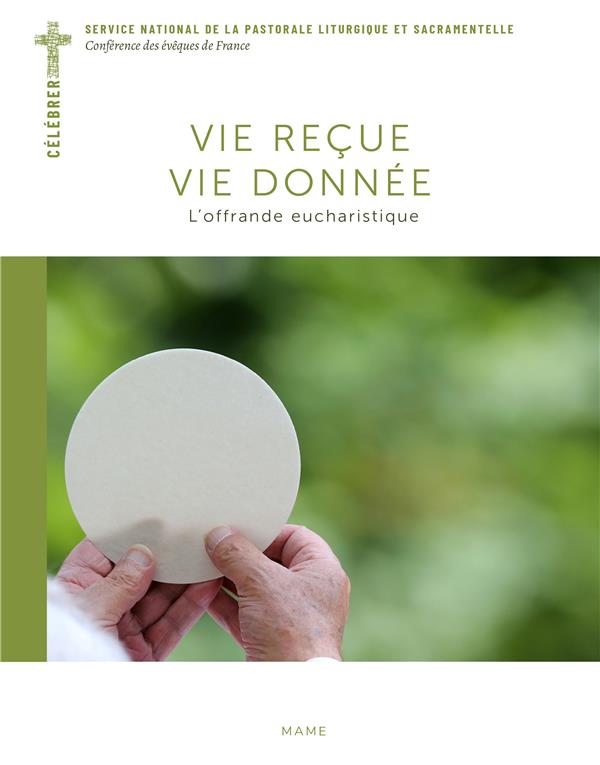 Vie reçue, vie donnée. L'offrande eucharistique