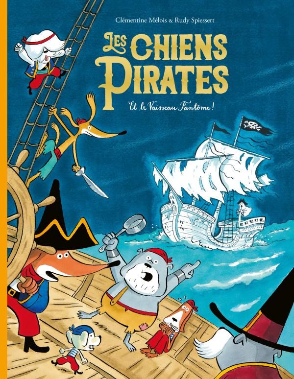 Les chiens pirates : Les chiens pirates et le vaisseau fantôme !