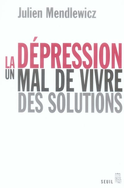 La dépression. Un mal de vivre, des solutions