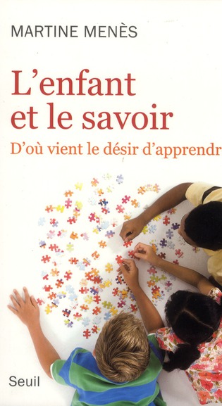 L'enfant et le savoir. D'où vient le désir d'appendre ?
