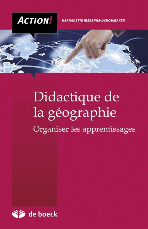 Didactique de la géographie. Organiser les apprentissages