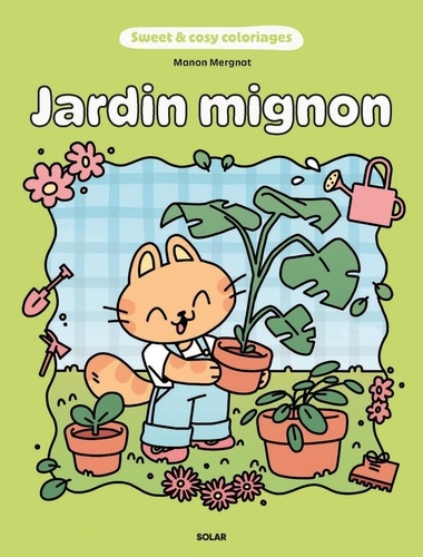 Jardin mignon. 45 coloriages détachables