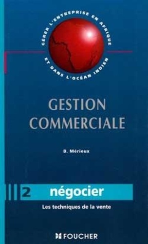 Gestion commerciale. Tome 2, Négocier