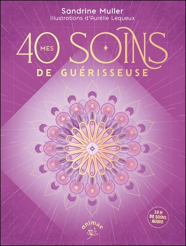 Mes 40 soins de guérisseuse