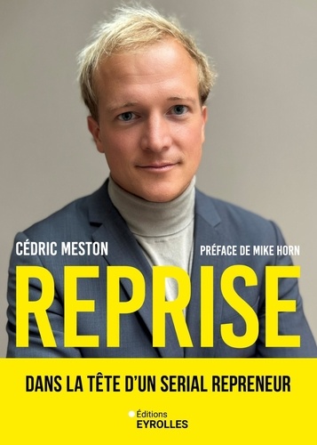 Reprise. Dans la tête d'un serial repreneur