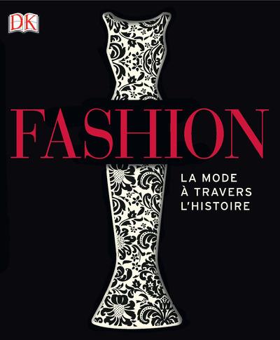 Fashion. La mode à travers l'histoire