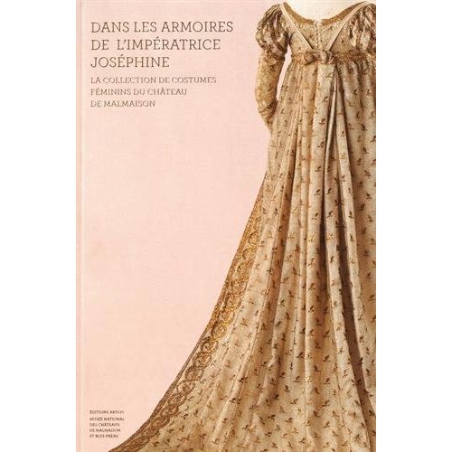 Dans les armoires de l'impératrice Joséphine. La collection de costumes féminins du château de Malma