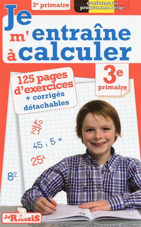 Je m'entraine à calculer 3e primaire