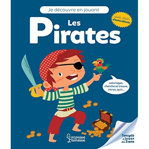 Les pirates. Coloriages, cherche et trouve, intrus, quiz... Avec plein d'autocollants