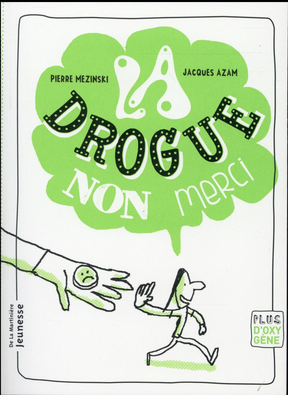 La drogue, non merci
