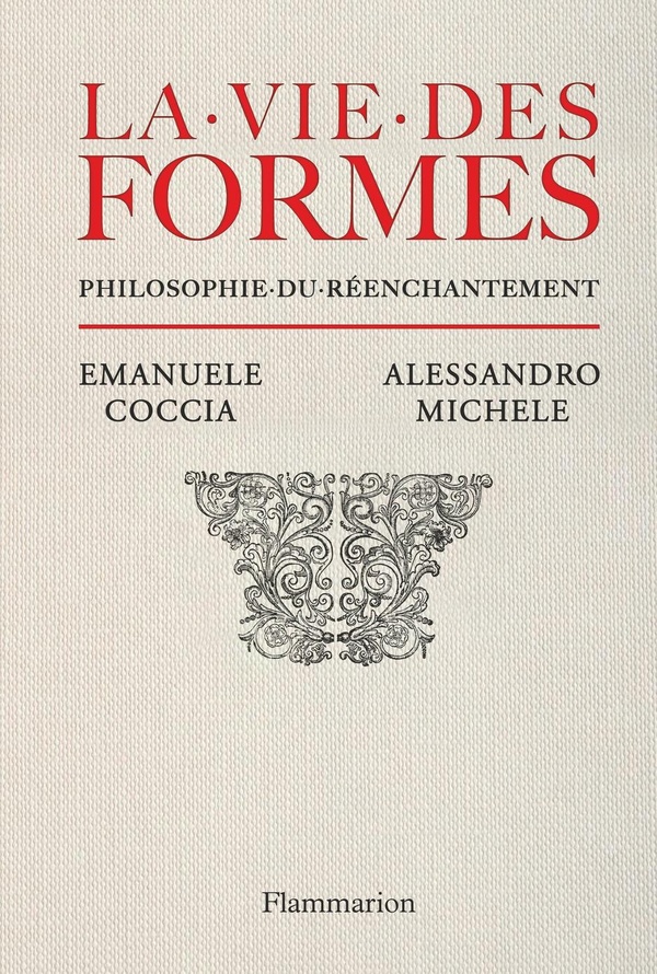 La vie des formes. Philosophie du réenchantement