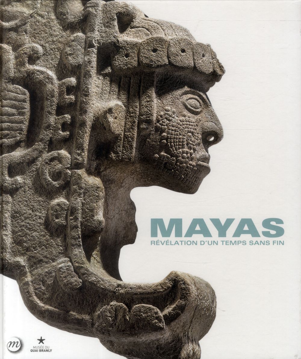 Mayas. Révélation d'un temps sans fin