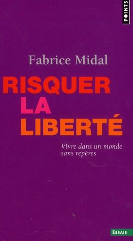 Risquer la liberté. Vivre dans un monde sans repères