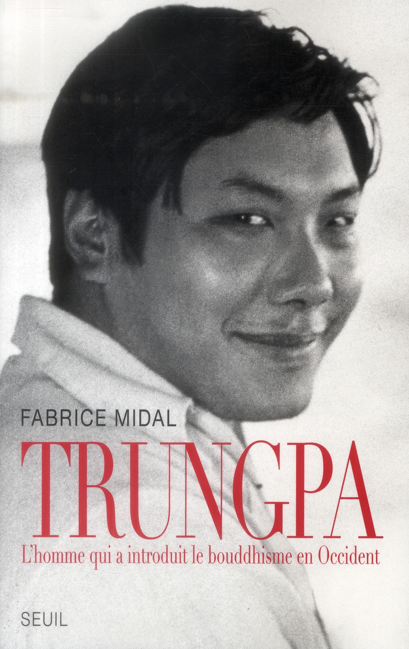 Trungpa. L'homme qui a introduit le bouddhisme en Occident