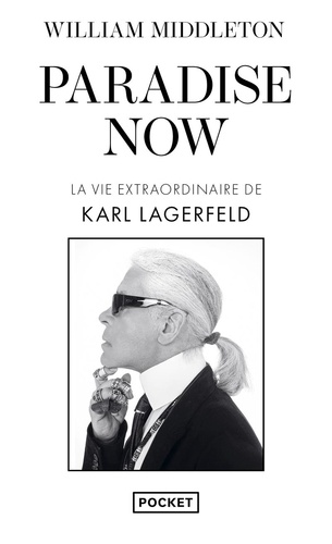 Paradise Now. La vie extraordinaire de Karl Lagerfeld