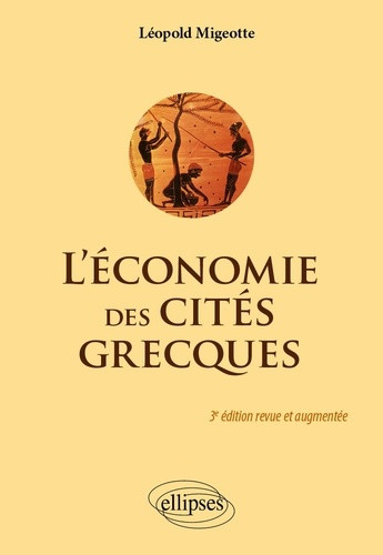L'économie des cités grecques, de l'archaïsme au Haut-Empire romain - 3e édition revue et augmentée