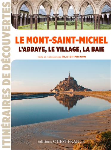 Le Mont-Saint-Michel. La baie, le village et l'abbaye