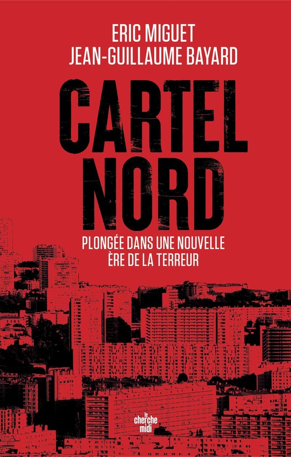 Cartel Nord. Plongée dans une nouvelle ère du narcotrafic marseillais