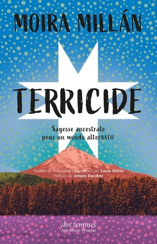 Terricide. Sagesse ancestrale pour un monde alterNATIF